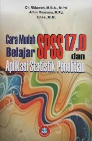 Cover Cara Mudah Belajar SPSS 17.0 dan Aplikasi Statistik Penelitian / Riduwan; Adun Rusyana, Enas