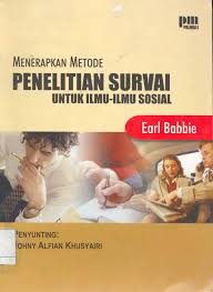 Cover Menerapkan metode penelitian survai untuk ilmu-ilmu sosial / Earl Babbie ; penyunting Johnie Alfian Khusyairi