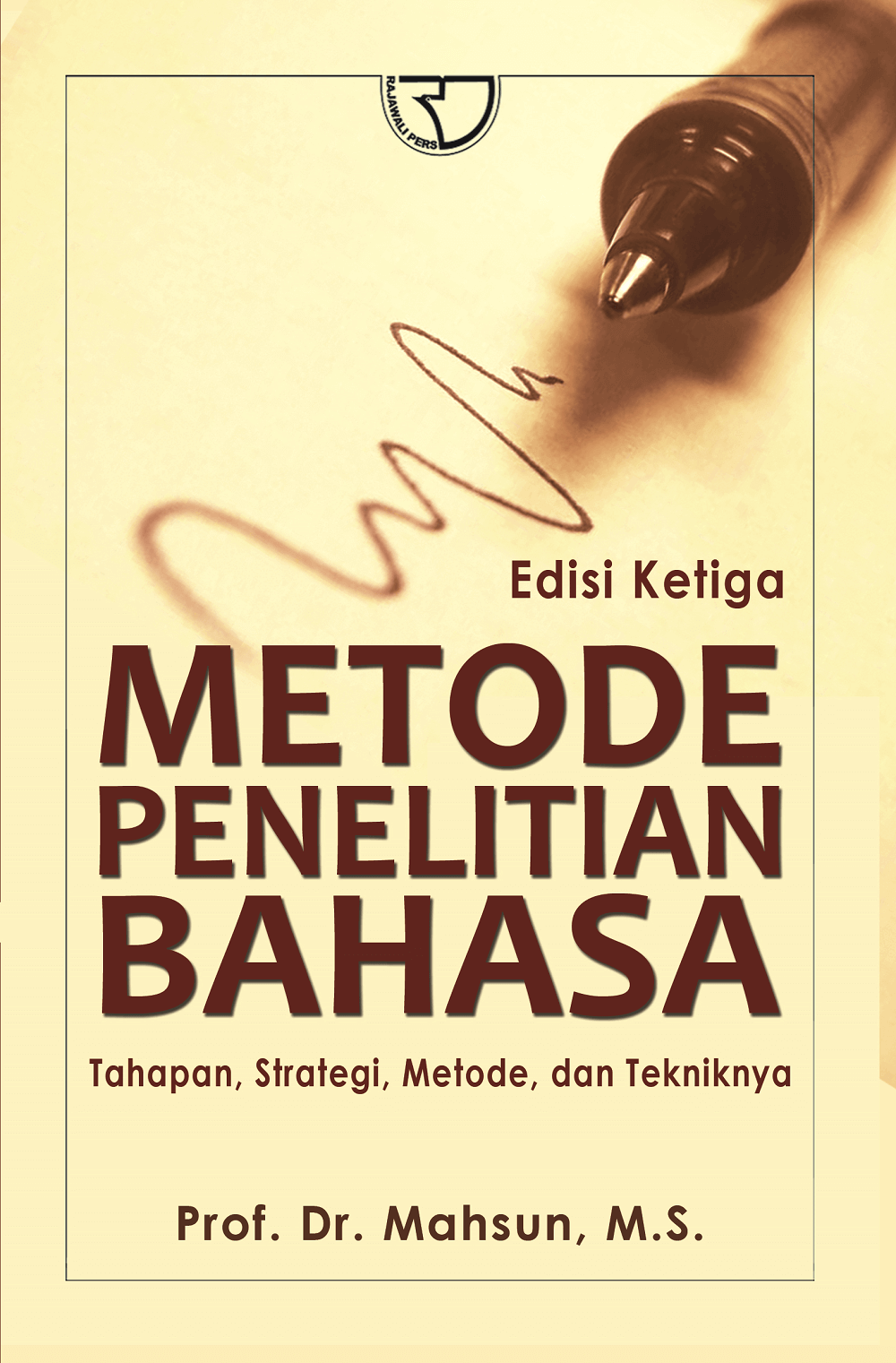 Cover Metodologi Penelitian Bahasa: Tahapan strategi, Metode dan tekniknya / Penyusun: Mahsun