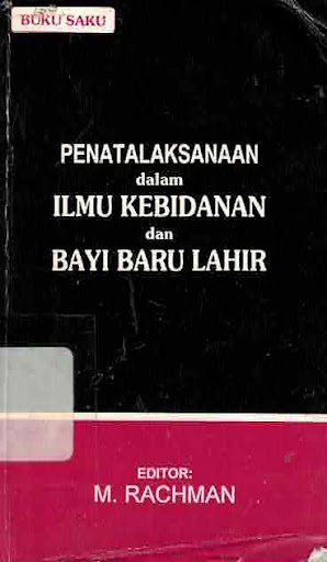 Cover Penatalaksanaan dalam Ilmu Kebidanan dan Bayi Baru Lahir :  Buku Saku / M. Rachman (Ed.)