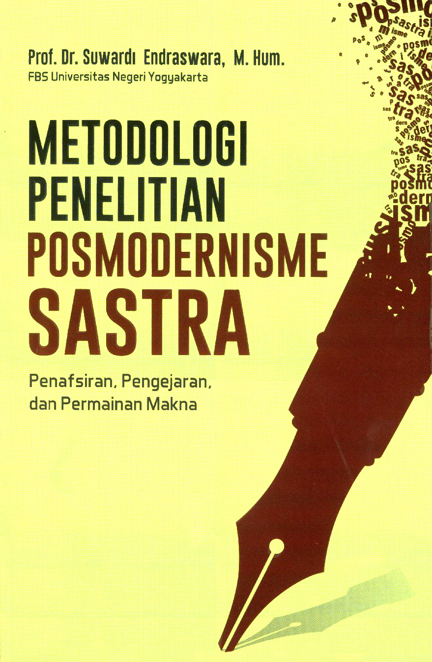 Cover Metodologi penelitian posmodernisme sastra :  penafsiran, pengejaran, dan permainan makna / Prof. Dr.Suwardi Endraswara, M.Hum.; penyunting, Tri Admojo