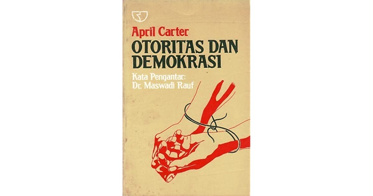 Cover Otoritas dan demokrasi / April Carter ; Penerjemah Sahat Simamora ,  kata pengantar oleh Maswadi Rauf
