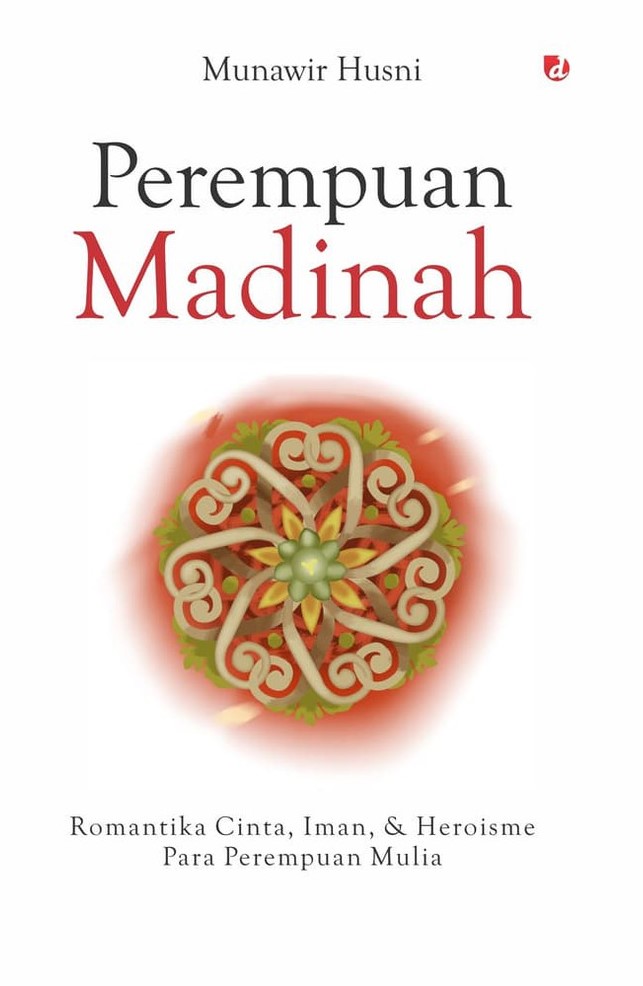 Cover Perempuan madinah / Munawir Husni