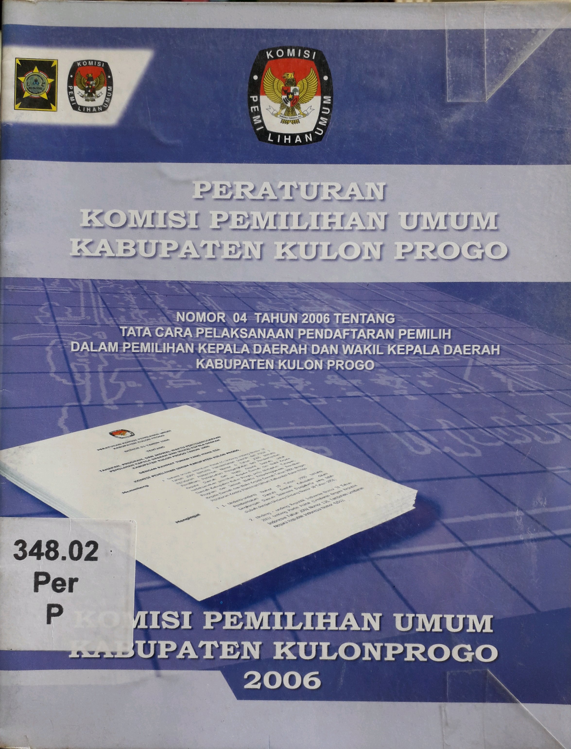 Cover Peraturan Komisi Pemilihan Umum Kabupaten Kulon progo Nomor 04 tahun 2006 tentang Tata Cara Pelaksanaan Pendaftaran Pemilih Dalam Pemilihan Kepala Darah dan Wakil Kepala Daerah Kabupaten Kulon progo