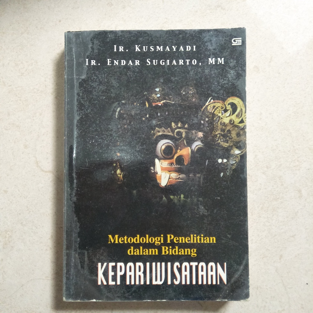 Cover Metodologi penelitian dalam bidang kepariwisataan / Kusmayadi, Endar Sugiarto