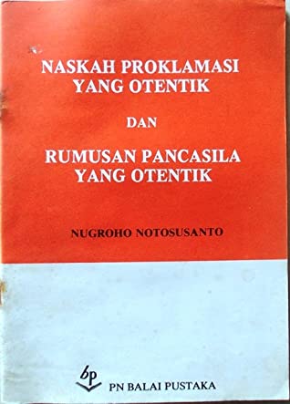 Cover Naskah proklamasi yang otentik dan rumusan pancasila yang otentik / Penulis, Nugroho Notosusanto