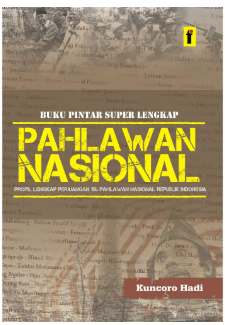 Cover Buku pintar super lengkap pahlawan nasional / Kuncoro Hadi, 1984