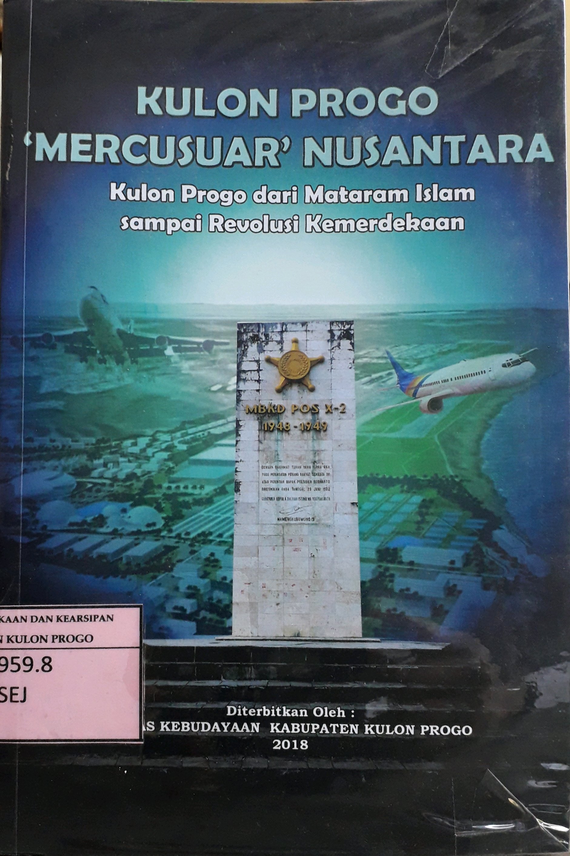 Cover Sejarah Kulon Progo 'Mercusuar' Nusantara : Kulon Progo dari Mataram Islam sampai Revolusi Kemerdekaan