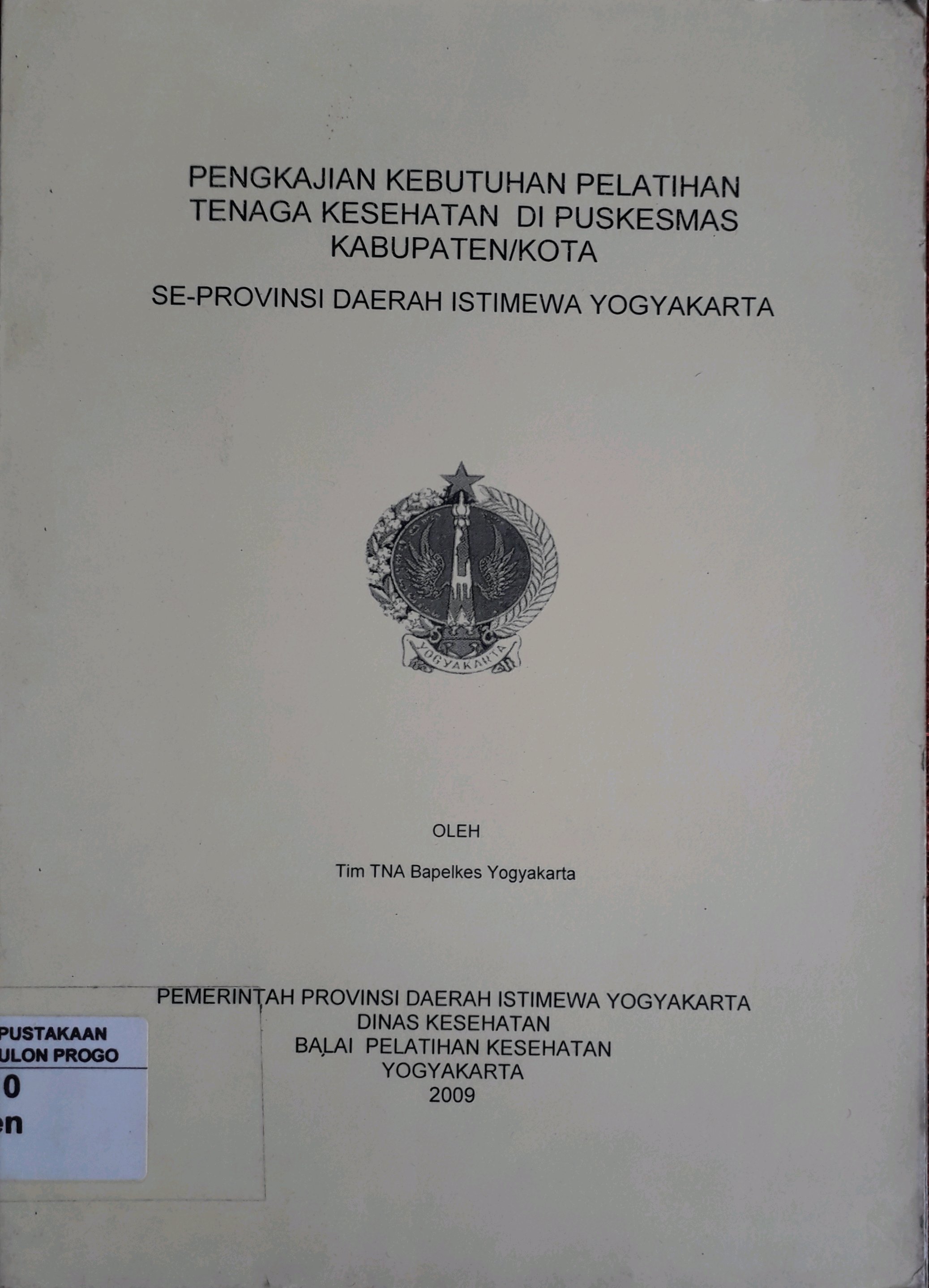 Cover Pengkajian kebutuhan pelatihan tenaga kesehatan di puskesmas Kabupaten/Kota se Provinsi Daerah Istimewa Yogyakarta