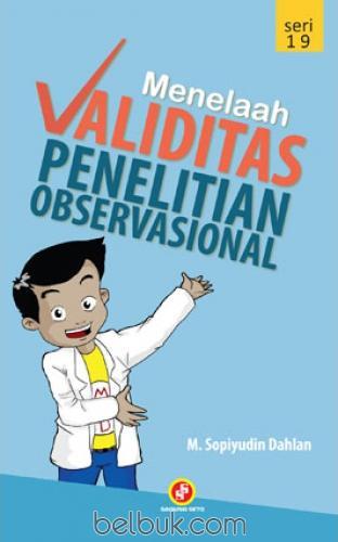 Cover Menelaah validitas penelitian observasional / M. Sopiyudin Dahlan, r., M. Epid