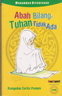 Cover Abah Bilang Tuhan Tidak Ada / Diponegoro Mohammad