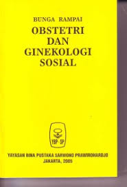 Cover Bunga Rampai Obstetri dan Ginekologi Sosial / editor,Prof. Dr. dr. Djamhoer Martaadisoebrata, MSPH, SpOG(K), Prof. dr. R. Sulaiman Sastrawinata, SpOG(K), Prof. dr. Abdul Bari Saifuddin, MPH, SpOG(K)