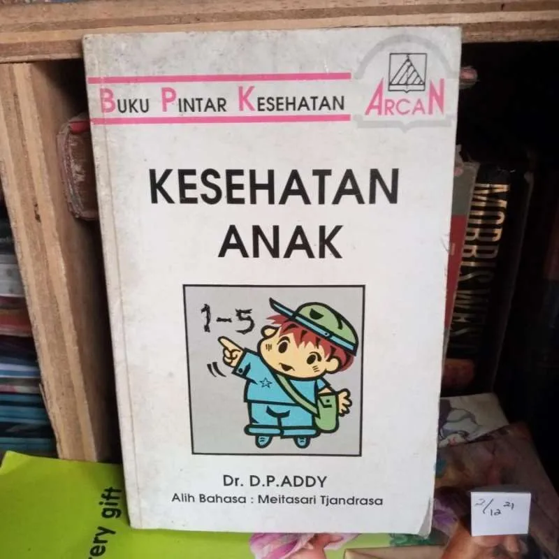 Cover Kesehatan anak 1-5 / D.P. Addy ; alih bahasa, Meitasari Tjandrasa ; penyunting, Rianti ; seri editor (Inggris) Tony Smith