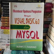 Cover Membuat Aplikasi penjualan dengan Visual Basic 6.0 dan MYSQL / Bunafit Nugroho