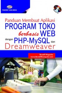 Cover Panduan membuat aplikasi program toko berbasis web dengan PHP-MySQL dan Dream weaver / Bunafit Nugroho