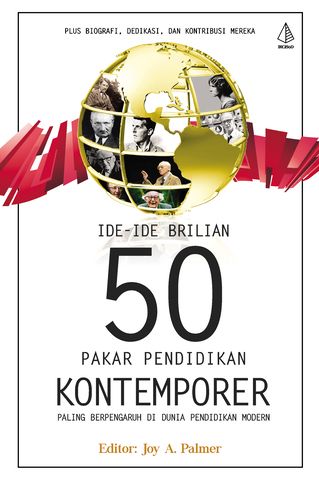 Cover Ide-Ide Brilian Lima Puluh Pakar Pendidikan Kontemporer :  Paling Berpengaruh di Dunia Pendidikan Modern / Palmer, Joy A