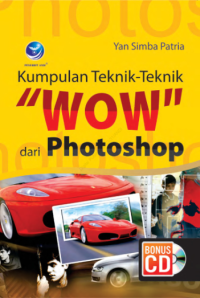 Cover Kumpulan Teknik-teknik WOW dari Photoshop / Yan Simba Patria