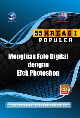 Cover 55 Kreasi Populer Menghias Foto Digital dengan efek photoshop / Madcoms