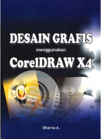 Cover Desain Grafis menggunakan Coreldraw X4 / Dharna A