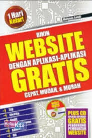 Cover Bikin Website dengan aplikasi-aplikasi gratis cepat, mudah dan murah / Mulyana sandi