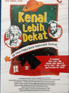 Cover Kenal lebih dekat :  64 tokoh fisika dunia sepanjang sejarah / Nini subini S.Pd