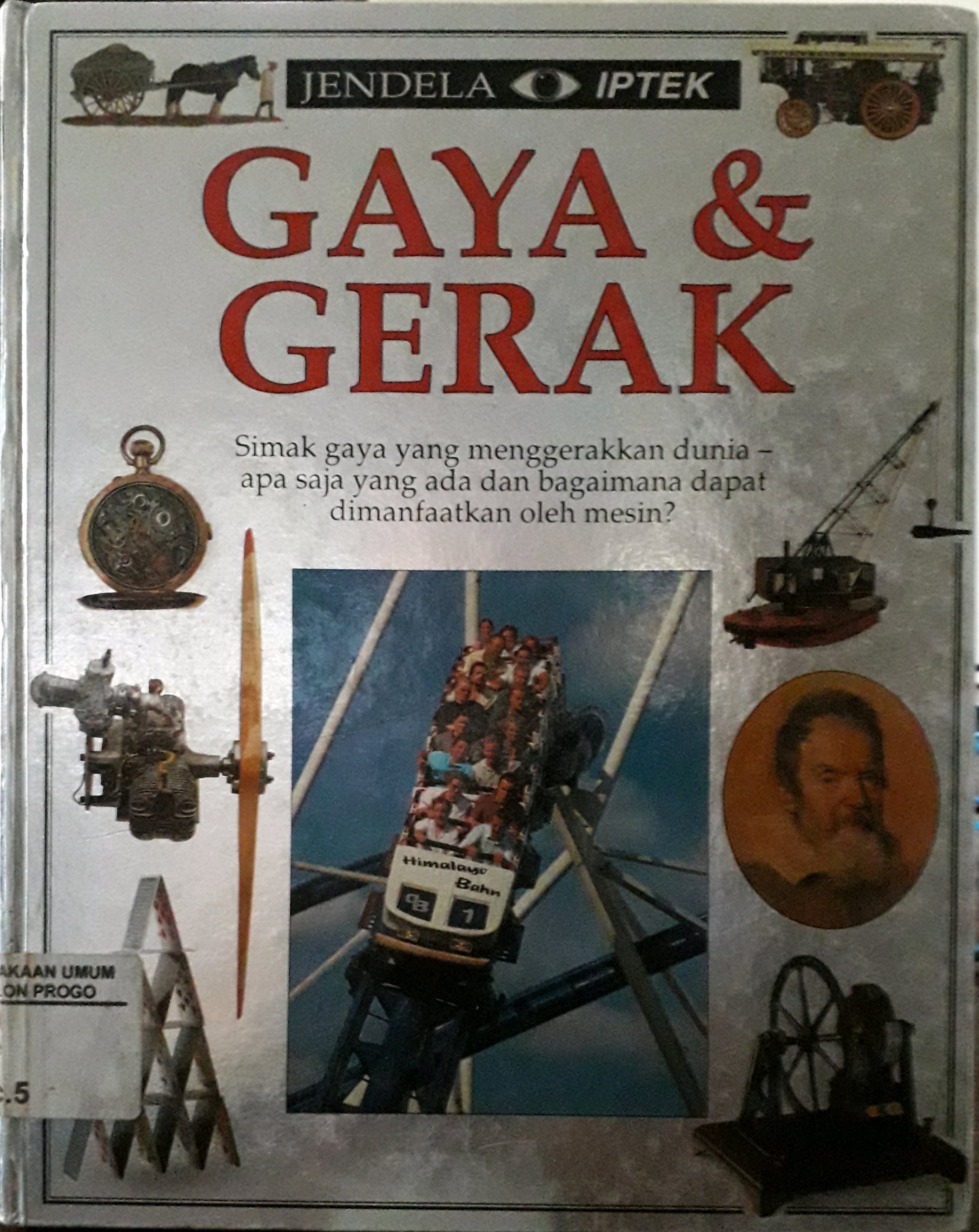 Cover Jendela iptek : gaya & gerak / Penulis, Peter Lafferty, Penerjemah, Asim Gurnawan