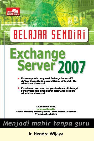 Cover Belajar Sendiri Exchange Server 2007 / Hendra Wijaya