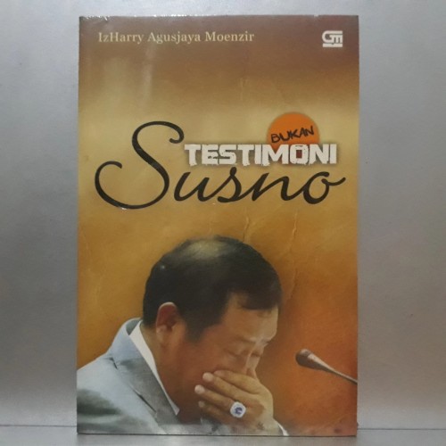 Cover Bukan testimoni Susno / Penulis, IzHarry Agusjaya Moenzir ; penyunting, Nanang Junaedi