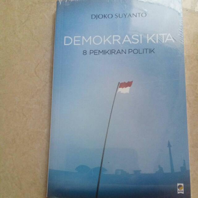 Cover Demokrasi kita 8 pemikiran politik / Penulis, Djoko Suyanto