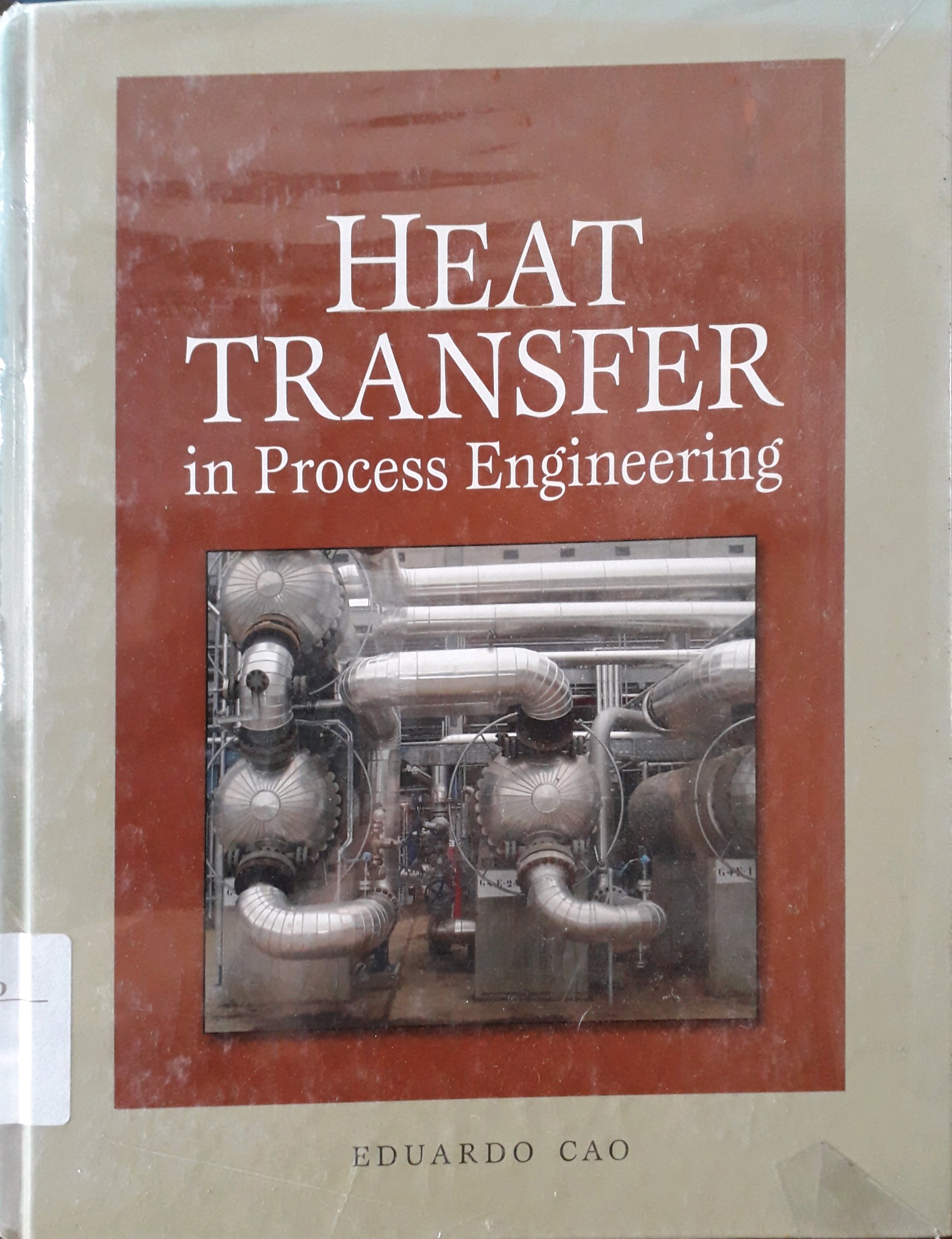 Cover Heat transfer in Process Engineering / Penulis, Eduardo Cao