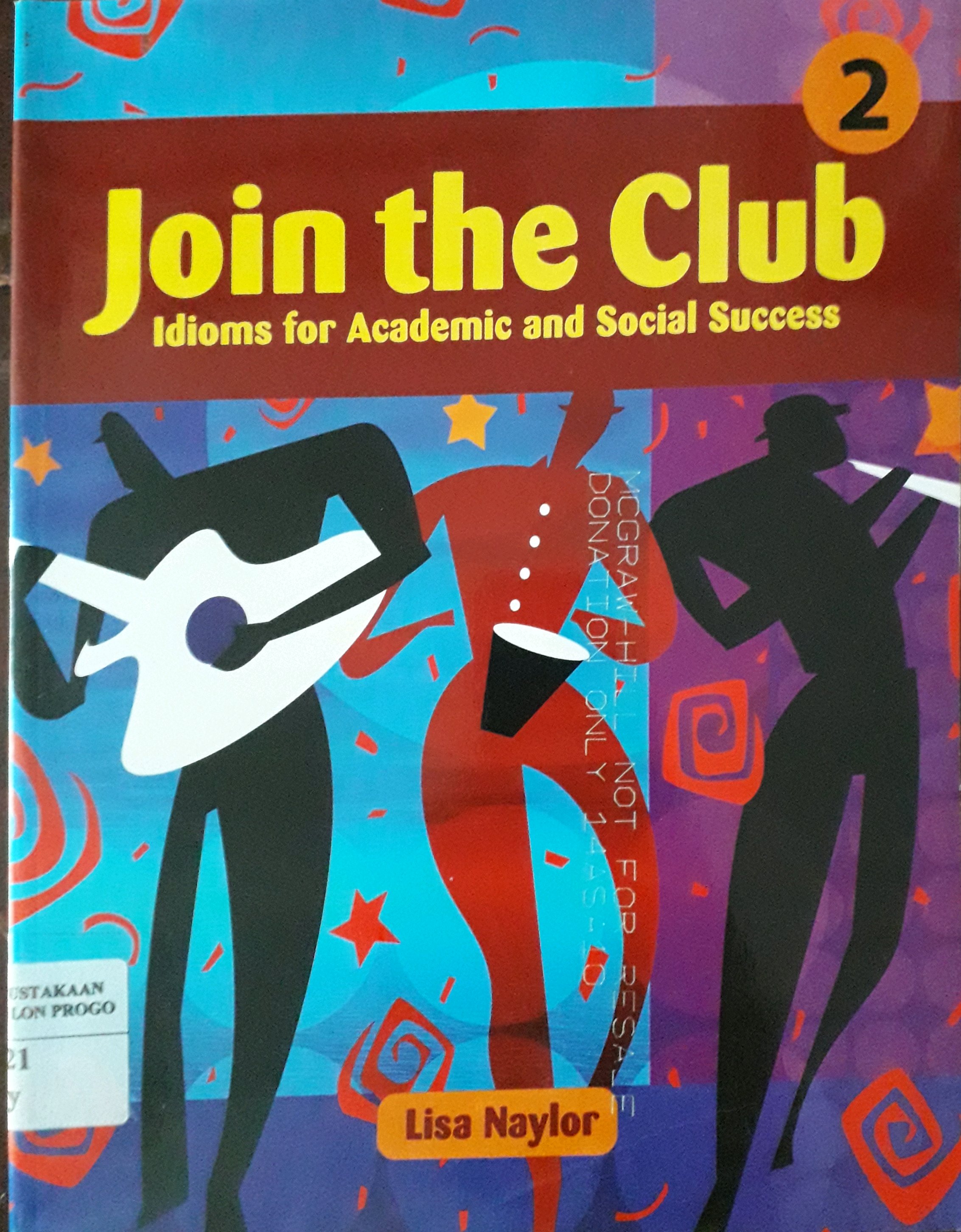 Cover Join The Club 2, 1st edition Idioms for Academic and Social Success / Penulis, Lisa Naylor