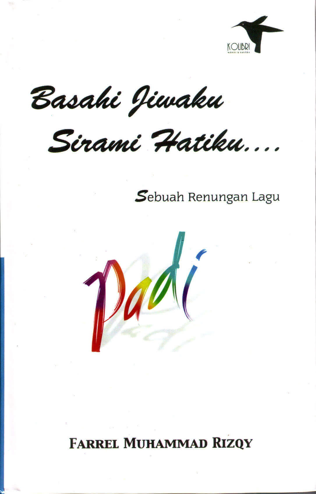 Cover Basahi jiwaku sirami hatiku / Farrel Muhammad Rizqy