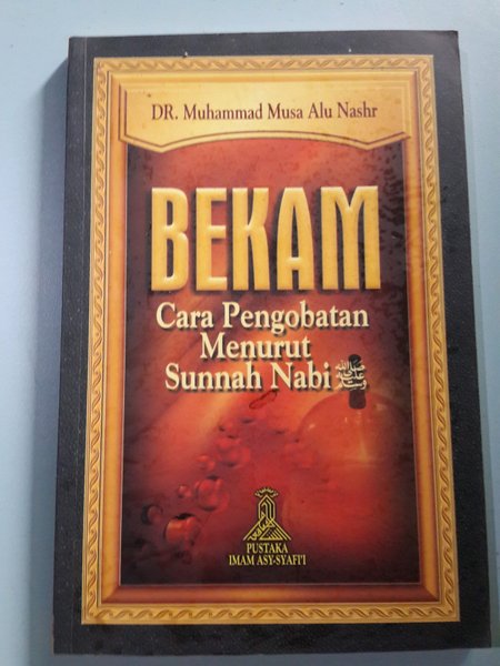 Cover Bekam cara pengobatan menurut sunnah Nabi / Muhammad Musa Alu Nashr