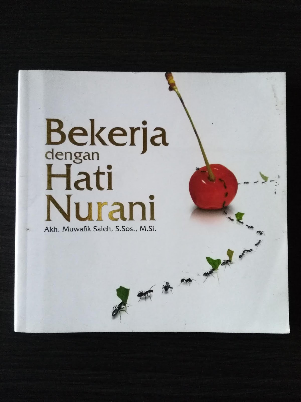 Cover Bekerja dengan hati nurani / Muwafik Saleh