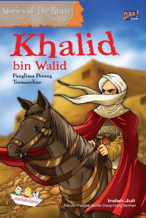 Cover Khalid bin Walid Panglima perang Termasyhur / Indah Juli