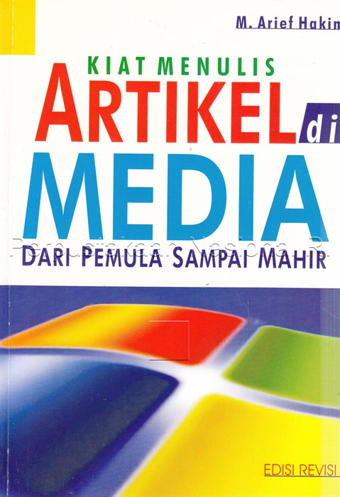 Cover Kiat Menulis Artikel Media dari Pemula... / Arief Hakim