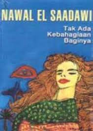 Cover Tak Ada Kebahagiaan Baginya / El Saadawi, Nawal