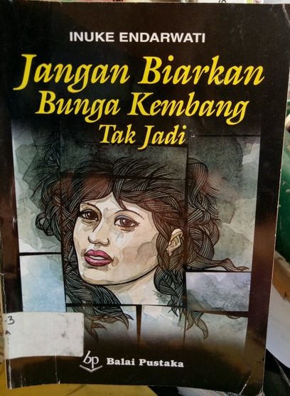 Cover Jangan Biarkan Bungan Kembang Tak Jadi / Endarwati, Inuke