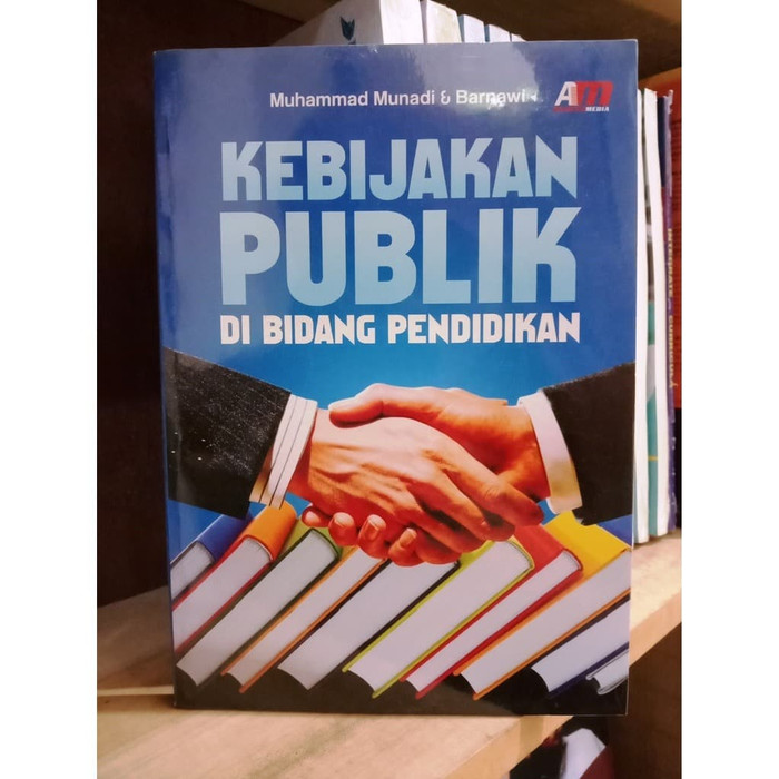 Cover Kebijakan publik di bidang pendidikan / Penulis, Muhammad Munadi & Barnawi ; editor, Meita Sandra