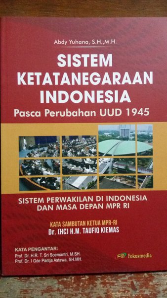 Cover Sistem ketatanegaraan Indonesia pasca perubahan UUD 1945 :  sistem perwakilan di Indonesia dan masa depan MPR RI / Abdy Yuhana ; kata pengantar, H.R.T. Sri Soemantri, I Gde Pantja Astawa
