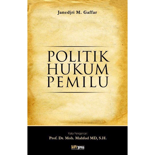 Cover Politik hukum pemilu / Penulis, Janedjri M. Gaffar