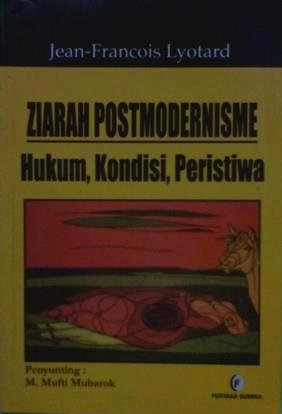 Cover Ziarah postmodernisme hukum kondisi peristiwa / Penulis, Jean-Francois Lyotard