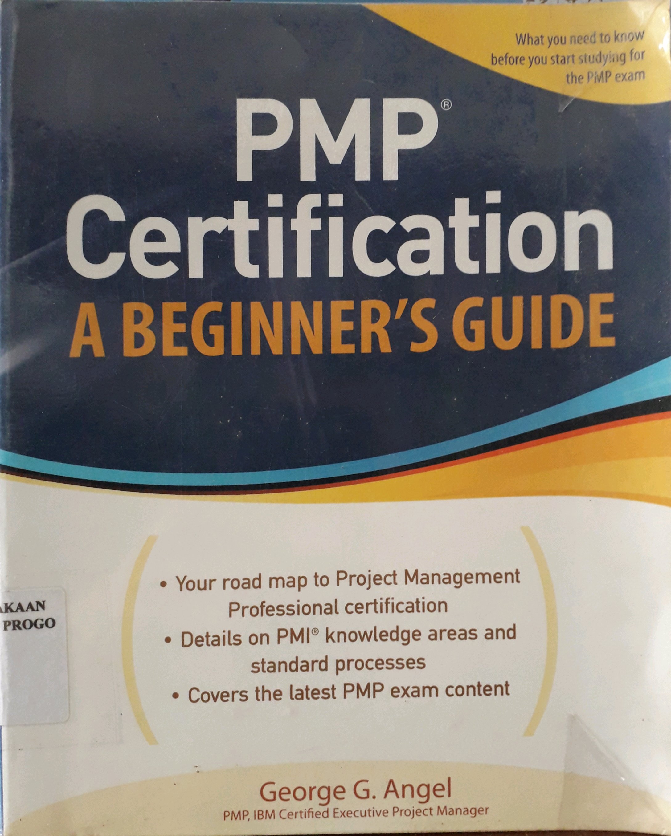 Cover PMP Certification A Beginner's Guide / Penulis, George G. ANgel