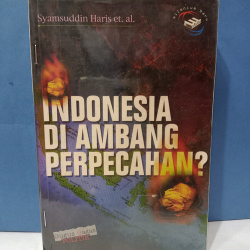 Cover Indonesia di ambang perpecahan :  kasus Aceh, Riau, Irian Jaya, dan Timor-timur / oleh Syamsuddin Haris... [et al.] ; editor, Singgih Agung, Henry Raymond
