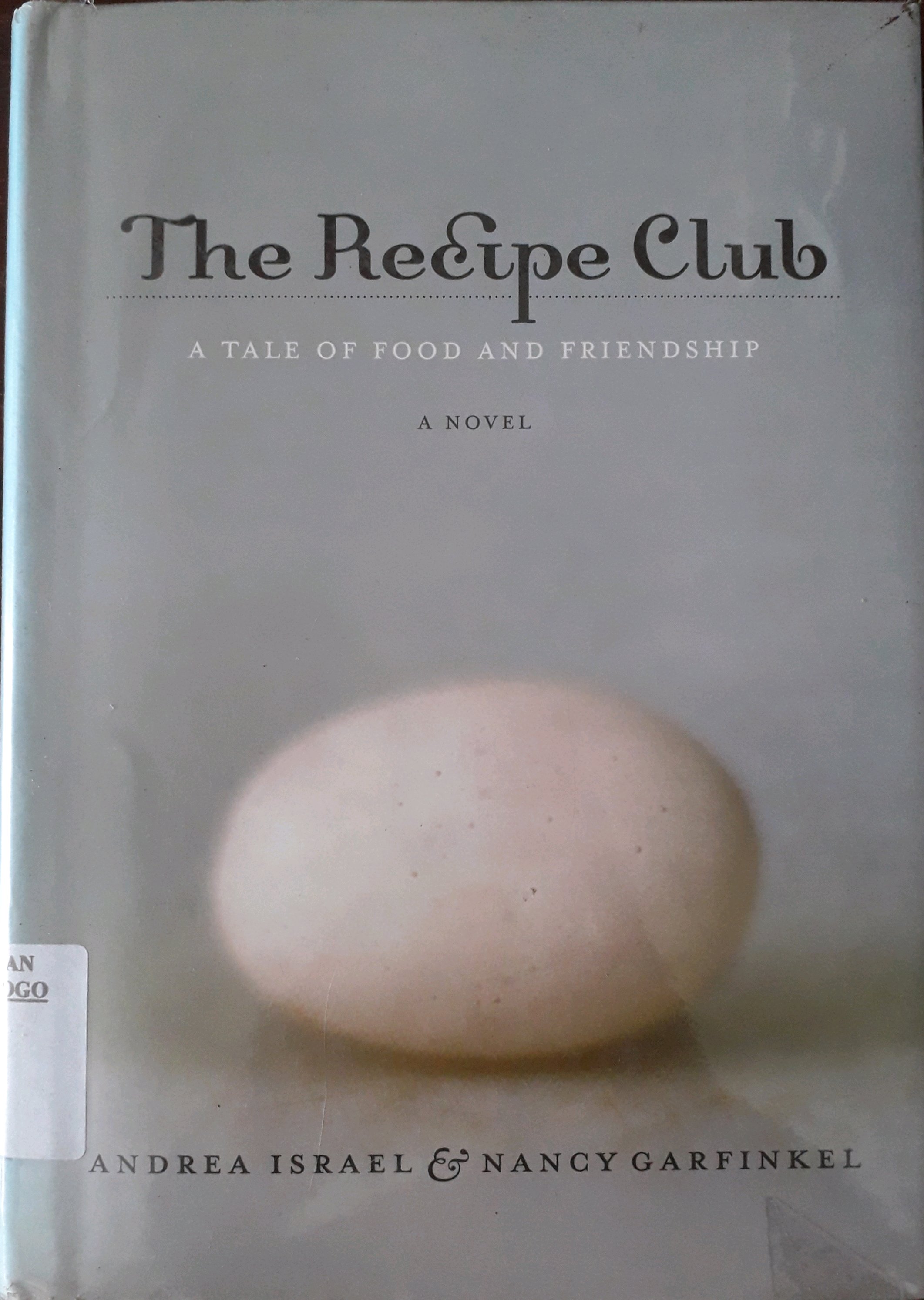 Cover The Recipe Club : A Tale Of Food And Friendship / Penulis, Andrea Israel