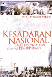 Cover Kesadaran Nasional Dari Kolonialisme Sampai Kemerdekaan Jilid I / Penulis, Slamet Muljana