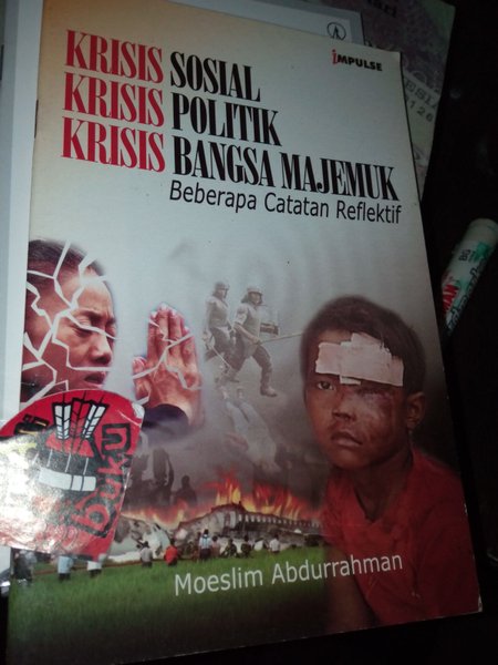 Cover Krisis sosial krisis politik krisis bangsa majemuk beberapa catatan reflektif / Penulis, Moeslim Abdurrahman