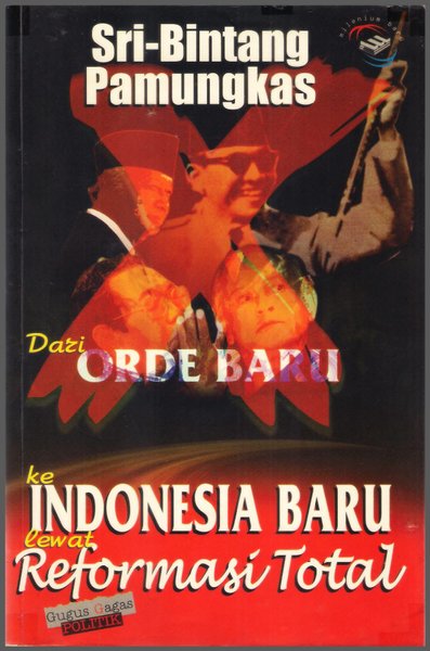Cover Dari orde baru ke Indonesia baru lewat reformasi total / Penulis, Sri-Bintang Pamungkas ; editor, Ernalia Sri-Bintang, Marsono, Bimo Ario Utomo, Singgih Agung.