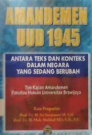 Cover Amandemen UUD 1945 antara teks dan konteks dalam negara yang sedang berubah