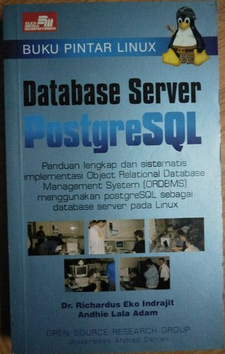 Cover Buku Pintar Linux Database Server PostgreSQL / Richardus Eko Indrajit; Andhie lala Adam